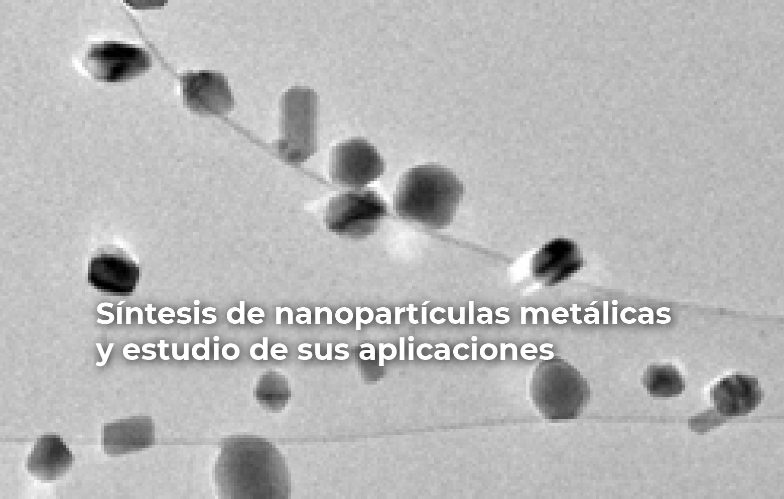Síntesis de Nanopartículas Metálicas y Estudio de sus Aplicaciones.